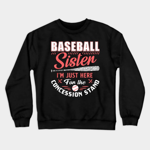 Baseball Sister Im Just Here For The Concession Stand Crewneck Sweatshirt by Vigo